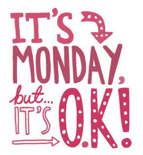 It's Monday